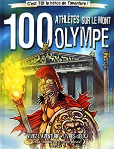 100 Athlètes Sur Le Mont Olympe Vivez L'aventure • Livres Jeux