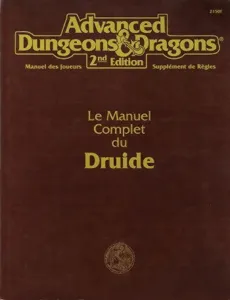 Advanced Dungeons & Dragons - Le Manuel Complet Du Druide