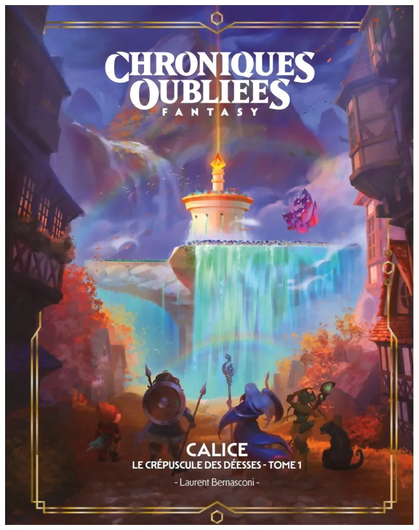 Chroniques Oubliées Fantasy - Tome 1 Calice, Le Crépuscule Des Déesses