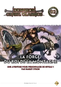 Dungeon Crawl Classics - La Forge Du Roi De La Montagne