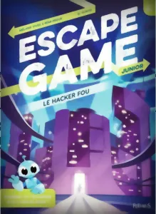 Escape Game Junior : Le Hacker Fou