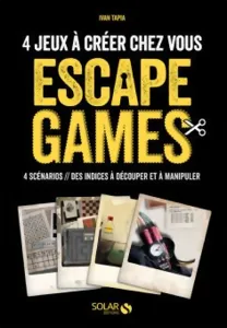 Escape Games : 4 Jeux à Créer Chez Vous