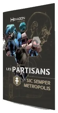 Hexagon Universe - Les Partisans : Sic Semper Metropolis