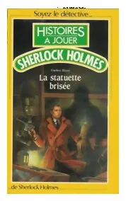 Histoires à Jouer - La Statuette Brisée Sherlock Holmes