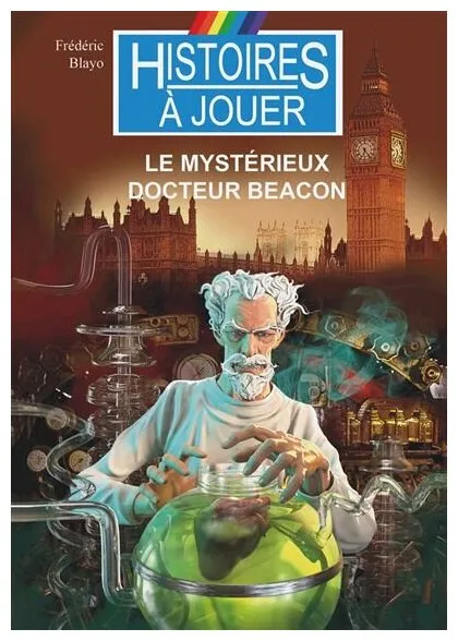 Histoires À Jouer - Le Mystérieux Docteur Beacon