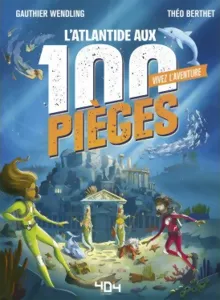 L'atlantide Aux 100 Pièges Vivez L'aventure