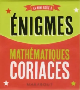 La Mini Boîte à Énigmes Mathématiques Coriaces