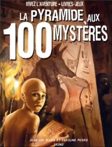 La Pyramide Aux 100 Mystères Vivez L'aventure • Livres Jeux