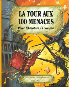 La Tour Aux 100 Menaces Vivez L'aventure / Livre-jeu