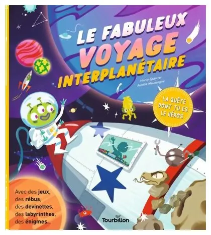 Le Fabuleux Voyage Interplanétaire La Quête Dont Tu Es Le Héros