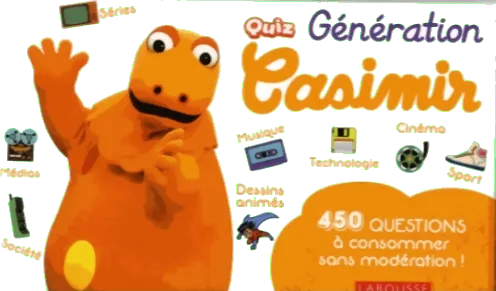 Quiz Génération Casimir - 450 Questions à Consommer Sans Modération !