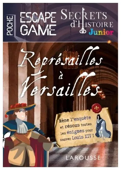 Représailles à Versailles Escape Game Junior - Secrets D'histoire