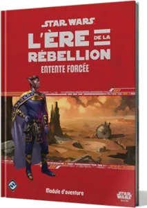 Star Wars : L'Ère De La Rébellion - Entente Forcée