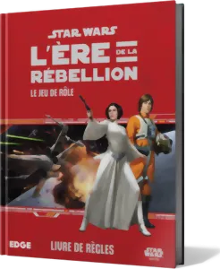 Star Wars : L'Ère De La Rébellion - Le Jeu De Rôle