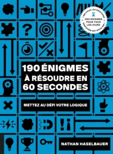 Image de 190 énigmes à Résoudre En 60 Secondes : Mettez Au Défi Votre Logique