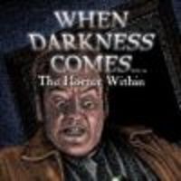 Image de When Darkness Comes : The Horror Within