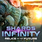 Image de Shards of Infinity - Relics of the future