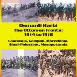 Image de Osmanli Harbi The Ottoman Fronts: 1914 to 1918