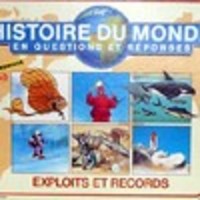 Image de Histoire du Monde : Exploits et records