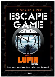 Image de Le Grand Livre Des Escape Game - Lupin Saison 2