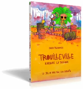 Image de Trouilleville – Karbure La Toxique Livre 3