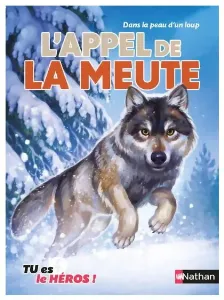 Image de Tu Es Le Héros ! - L'appel De La Meute Dans La Peau D'un Loup