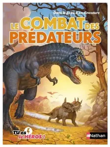 Image de Tu Es Le Héros ! - Le Combat Des Prédateurs Dans La Peau D'un Dinosaure