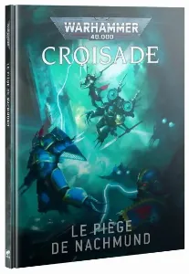 Image de Warhammer 40,000 -  Croisade - Le Piège De Nachmund