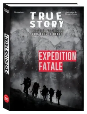 True Story - Expédition Fatale