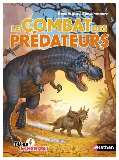 Tu Es Le Héros ! - Le Combat Des Prédateurs Dans La Peau D'un Dinosaure