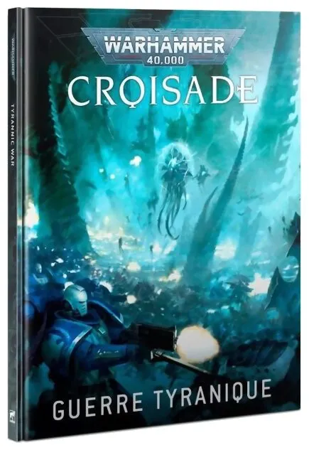 Warhammer 40,000 - Croisade - Guerre Tyranique 10e Édition